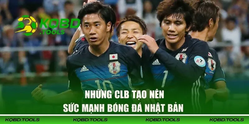 Các câu lạc bộ nổi tiếng tại Japan