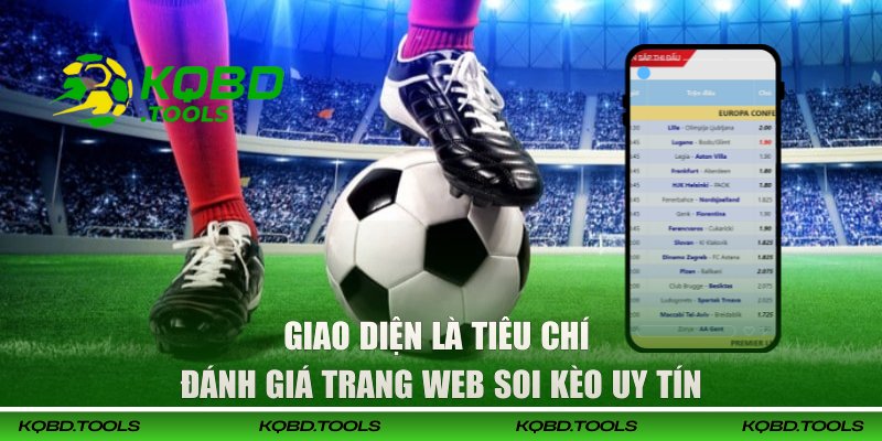 Giao diện là tiêu chí để đánh giá trang web soi kèo uy tín