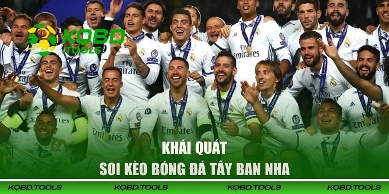 Khái quát về soi kèo bóng đá Tây Ban Nha