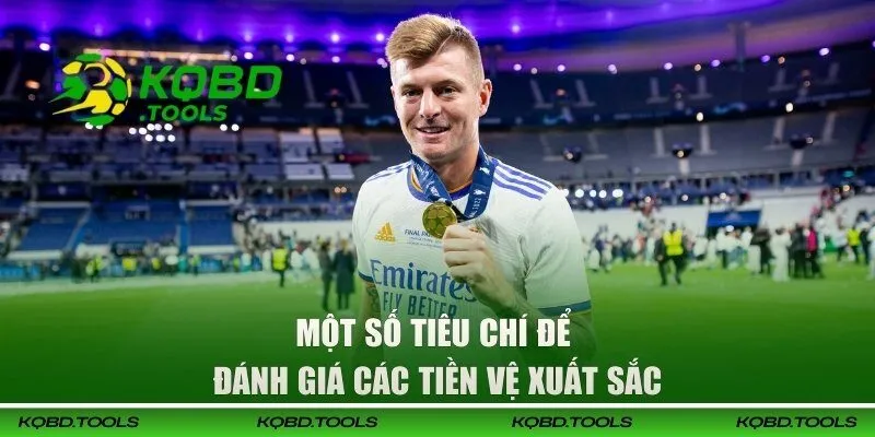 Một số tiêu chí để đánh giá các tiền vệ xuất sắc