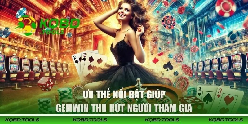 GEMWIN | Cổng Game Đổi Thưởng Đại Phú Quý Đẳng Cấp Nhất 2 Ưu thế nổi bật giúp GEMWIN thu hút người tham gia