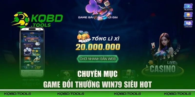 Chuyên mục game WIN79 đổi thưởng hot